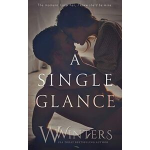 Winters, W A Single Glance: 1 (Irresistible Attraction) Winters, W A Single Glance: 1 (Irresistible Attraction)
