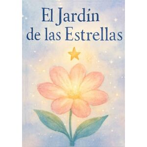 Rodriguez El jardín de las estrellas: Un cuento ilustrado para niños sobre la pérdida, el amor eterno y el vínculo especial entre una nieta y su abuelo Rodriguez El jardín de las estrellas: Un cuento ilustrado para niños sobre la pérdida, el amor eterno y el vínculo especial entre una nieta y su abuelo