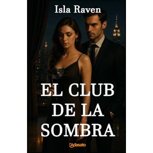 Raven, Isla EL CLUB DE LA SOMBRA (Mis Novelas Más Eróticas) Raven, Isla EL CLUB DE LA SOMBRA (Mis Novelas Más Eróticas)