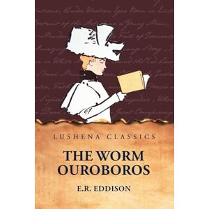 E R Eddison The Worm Ouroboros E R Eddison The Worm Ouroboros