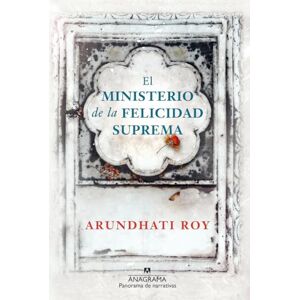 Roy, Arundhati El Ministerio de la Felicidad Suprema: 961 (Panorama de narrativas) Roy, Arundhati El Ministerio de la Felicidad Suprema: 961 (Panorama de narrativas)