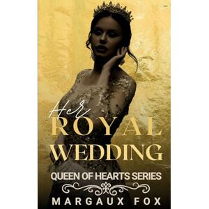 Fox, Margaux Her Royal Wedding: A steamy sapphic royal romance about love, scandal, and a queen’s ultimate choice. (Queen of Hearts) Fox, Margaux Her Royal Wedding: A steamy sapphic royal romance about love, scandal, and a queen’s ultimate choice. (Queen of Hearts)