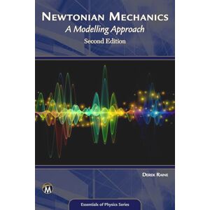 Derek Raine (author) Newtonian Mechanics: A Modelling Approach (Essentials of Physics Series) Derek Raine (author) Newtonian Mechanics: A Modelling Approach (Essentials of Physics Series)