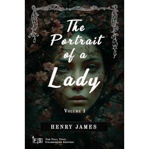 James, Henry The Portrait of a Lady Volume 1: Classic Edition Republished by North Publishers James, Henry The Portrait of a Lady Volume 1: Classic Edition Republished by North Publishers