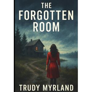Myrland, Trudy The Forgotten Room: BOOK SEVEN (Deadman's Daughter) Myrland, Trudy The Forgotten Room: BOOK SEVEN (Deadman's Daughter)