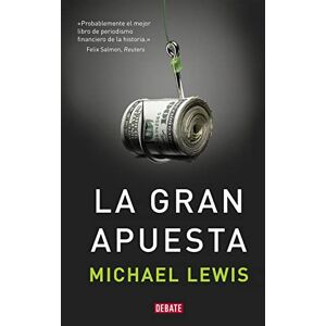 Lewis PhD, Professor Michael La Gran Apuesta / The Big Short: Inside the Doomsday Machine (Economia) Lewis PhD, Professor Michael La Gran Apuesta / The Big Short: Inside the Doomsday Machine (Economia)