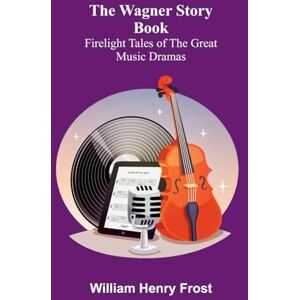 Henry Frost, William Unique Ghost Towns and Mountain Spots (Edition1): Firelight Tales of the Great Music Dramas Henry Frost, William Unique Ghost Towns and Mountain Spots (Edition1): Firelight Tales of the Great Music Dramas