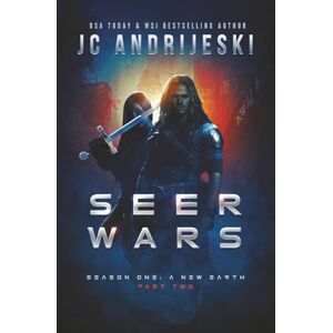 Andrijeski, JC Seer Wars Season One: A New Earth (Part II): A Romantic Science Fantasy Saga: 2 Andrijeski, JC Seer Wars Season One: A New Earth (Part II): A Romantic Science Fantasy Saga: 2
