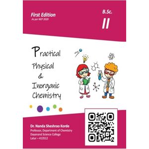 Dr. Nanda Sheshrao Korde Practical Physical and Inorganic Chemistry B.Sc. Second Year Dr. Nanda Sheshrao Korde Practical Physical and Inorganic Chemistry B.Sc. Second Year