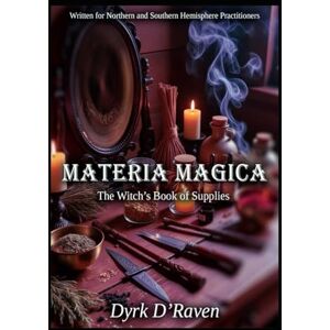 D'Raven, Dyrk Materia Magica: The Witches Book of supplies (Magickal Tools) D'Raven, Dyrk Materia Magica: The Witches Book of supplies (Magickal Tools)