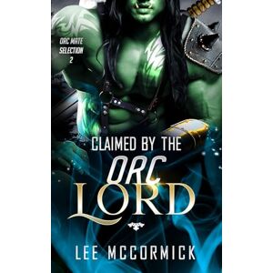 Lee Claimed By The Orc Lord Lee Claimed By The Orc Lord