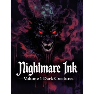 Cândido jr, prof Yuran Alberto Nightmare Ink — Volume 1: Dark Creatures: 25 Terrifying Monsters and Dark Entities to Color for Adult Horror Fans (NIGHTMARE INK SERIES) Cândido jr, prof Yuran Alberto Nightmare Ink — Volume 1: Dark Creatures: 25 Terrifying Monsters and Dark Entities to Color for Adult Horror Fans (NIGHTMARE INK SERIES)