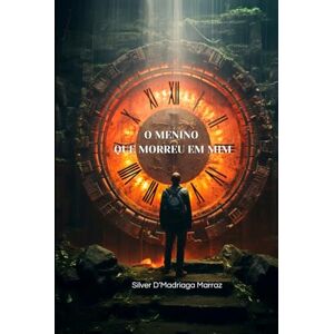 D'Madriaga Marraz, Silver O menino que morreu em mim D'Madriaga Marraz, Silver O menino que morreu em mim
