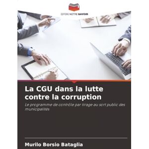 Borsio Bataglia, Murilo La CGU dans la lutte contre la corruption: Le programme de contrôle par tirage au sort public des municipalités Borsio Bataglia, Murilo La CGU dans la lutte contre la corruption: Le programme de contrôle par tirage au sort public des municipalités