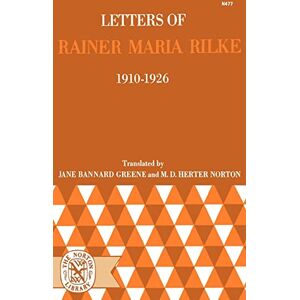 Rainer, Rilke Maria Letters Of Rainer Maria Rilke, 1910-1926 Rainer, Rilke Maria Letters Of Rainer Maria Rilke, 1910-1926