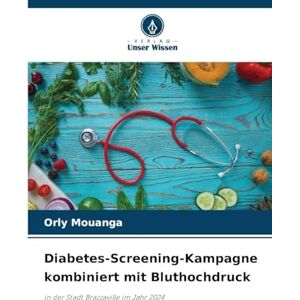 Mouanga, Orly Diabetes-Screening-Kampagne kombiniert mit Bluthochdruck: in der Stadt Brazzaville im Jahr 2024 Mouanga, Orly Diabetes-Screening-Kampagne kombiniert mit Bluthochdruck: in der Stadt Brazzaville im Jahr 2024