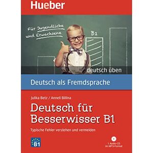 Betz, Julika Deutsch uben: Deutsch fur Besserwisser B1 Typische Fehler verstehen und ve (GRAM) Betz, Julika Deutsch uben: Deutsch fur Besserwisser B1 Typische Fehler verstehen und ve (GRAM)