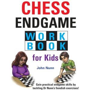 Nunn, John Chess Endgame Workbook for Kids (Chess for Kids) Nunn, John Chess Endgame Workbook for Kids (Chess for Kids)