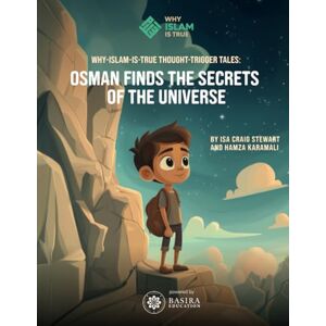 Karamali, Hamza OSMAN FINDS THE SECRETS OF THE UNIVERSE: Why-Islam-is-True Thought-Trigger Tales (Why Islam is True + Parent Toolkits (Level 1 & 2)) Karamali, Hamza OSMAN FINDS THE SECRETS OF THE UNIVERSE: Why-Islam-is-True Thought-Trigger Tales (Why Islam is True + Parent Toolkits (Level 1 & 2))