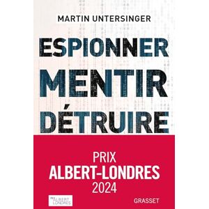 Untersinger, Martin Espionner, mentir, détruire: Comment le cyberespace est devenu un champ de bataille Untersinger, Martin Espionner, mentir, détruire: Comment le cyberespace est devenu un champ de bataille