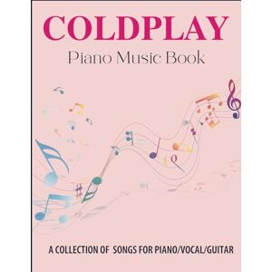 Wolfe, Cheryl Coldplay Piano Music Book: A Collection Of Songs For Piano/Vocal/Guitar Wolfe, Cheryl Coldplay Piano Music Book: A Collection Of Songs For Piano/Vocal/Guitar