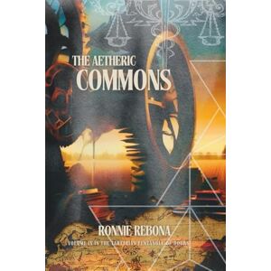 Rebona, Ronnie The Aetheric Commons (The Tartarian Empire Series) Rebona, Ronnie The Aetheric Commons (The Tartarian Empire Series)
