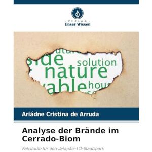 de Arruda, Ariádne Cristina Analyse der Brände im Cerrado-Biom: Fallstudie für den Jalapão-TO-Staatspark de Arruda, Ariádne Cristina Analyse der Brände im Cerrado-Biom: Fallstudie für den Jalapão-TO-Staatspark
