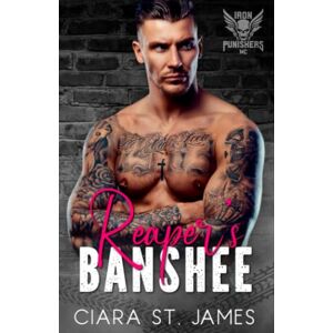 St James, Ciara Reaper's Banshee: Iron Punishers MC #1 St James, Ciara Reaper's Banshee: Iron Punishers MC #1
