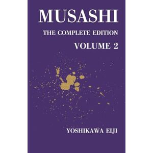 Eiji, Yoshikawa MUSASHI The Complete Edition Volume 2: 宮本武蔵 第2巻 Eiji, Yoshikawa MUSASHI The Complete Edition Volume 2: 宮本武蔵 第2巻