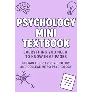 RK Publishing Psychology Mini Textbook: Everything You Need to Know for AP or College Intro Psychology RK Publishing Psychology Mini Textbook: Everything You Need to Know for AP or College Intro Psychology