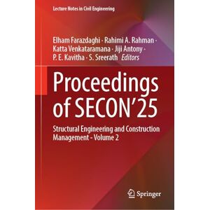 Proceedings of SECON’25: Structural Engineering and Construction Management Volume 2 (Lecture Notes in Civil Engineering, 741) Proceedings of SECON’25: Structural Engineering and Construction Management Volume 2 (Lecture Notes in Civil Engineering, 741)