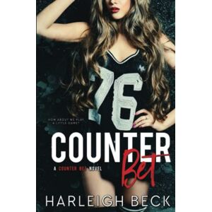 Beck, Harleigh Counter Bet: A Dark High School Romance Beck, Harleigh Counter Bet: A Dark High School Romance