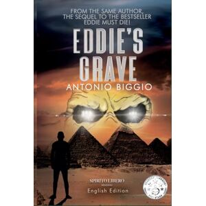 Biggio, Antonio Eddie's Grave: The sequel to the acclaimed "Eddie Must Die". Adrenaline, mystery and plot twists in this new chapter about Andrew Briggs and Iron Maiden. (The Trilogy of Andrew Briggs and Iron Maiden) Biggio, Antonio Eddie's Grave: The sequel to the acclaimed "Eddie Must Die". Adrenaline, mystery and plot twists in this new chapter about Andrew Briggs and Iron Maiden. (The Trilogy of Andrew Briggs and Iron Maiden)