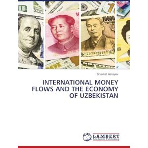 Asrayev, Shavkat International Money Flows and the Economy of Uzbekistan Asrayev, Shavkat International Money Flows and the Economy of Uzbekistan