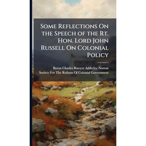 Symantec Some Reflections On the Speech of the Rt. Hon. Lord John Russell On Colonial Policy Symantec Some Reflections On the Speech of the Rt. Hon. Lord John Russell On Colonial Policy