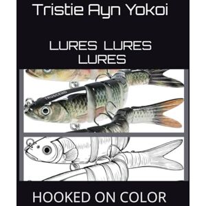 Yokoi, Tristie Ayn LURES LURES LURES HOOKED ON COLOR: A Fishing Lure Coloring Book Yokoi, Tristie Ayn LURES LURES LURES HOOKED ON COLOR: A Fishing Lure Coloring Book