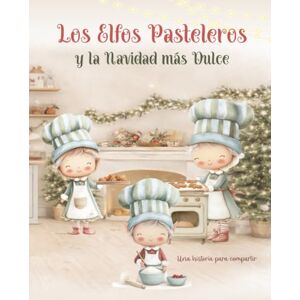 Fragola, Sweet Los Elfos Pasteleros y la Navidad más Dulce.: Una dulce historia navideña sobre el trabajo en equipo, amistad y la magia de compartir. Fragola, Sweet Los Elfos Pasteleros y la Navidad más Dulce.: Una dulce historia navideña sobre el trabajo en equipo, amistad y la magia de compartir.