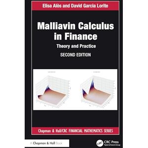 Alos, Elisa Malliavin Calculus in Finance: Theory and Practice (Chapman and Hall/CRC Financial Mathematics Series) Alos, Elisa Malliavin Calculus in Finance: Theory and Practice (Chapman and Hall/CRC Financial Mathematics Series)