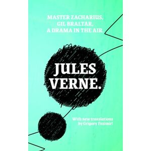 Verne, Jules Master Zacharius, Gil Braltar, A Drama in the Air (Teplev Books) Verne, Jules Master Zacharius, Gil Braltar, A Drama in the Air (Teplev Books)