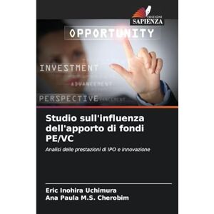 Inohira Uchimura, Eric Studio sull'influenza dell'apporto di fondi PE/VC: Analisi delle prestazioni di IPO e innovazione Inohira Uchimura, Eric Studio sull'influenza dell'apporto di fondi PE/VC: Analisi delle prestazioni di IPO e innovazione
