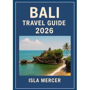 MERCER, ISLA BALI TRAVEL GUIDE 2026: A Deep Exploration of Culture, Nature, Adventure, and Wellness MERCER, ISLA BALI TRAVEL GUIDE 2026: A Deep Exploration of Culture, Nature, Adventure, and Wellness