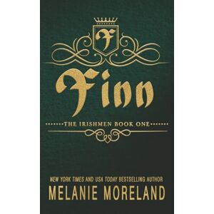 Moreland, Melanie Finn: A Canadian Irish Syndicate Romance: 1 (The Irishmen) Moreland, Melanie Finn: A Canadian Irish Syndicate Romance: 1 (The Irishmen)