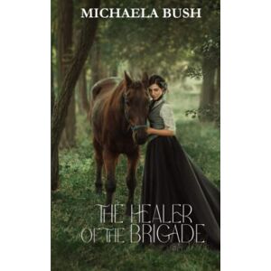 Bush The Healer of the Brigade: 2 (Legends of Lanaria) Bush The Healer of the Brigade: 2 (Legends of Lanaria)