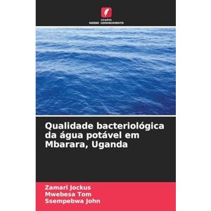 Jockus, Zamari Qualidade bacteriológica da água potável em Mbarara, Uganda Jockus, Zamari Qualidade bacteriológica da água potável em Mbarara, Uganda