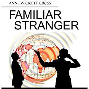 Cross Familiar Stranger Cross Familiar Stranger