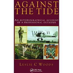 Woods, L.C Against the Tide: An Autobiographical Account of a Professional Outsider Woods, L.C Against the Tide: An Autobiographical Account of a Professional Outsider