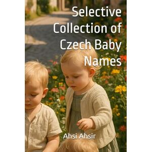 Ahsir, Ahsi Selective Collection of Czech Baby Names Ahsir, Ahsi Selective Collection of Czech Baby Names