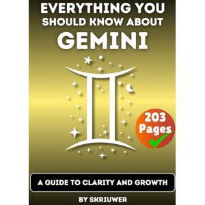 Skriuwer.com The Gemini Book: Everything You Should Know About Gemini: A Guide to Clarity and Growth (Astrology Books) Skriuwer.com The Gemini Book: Everything You Should Know About Gemini: A Guide to Clarity and Growth (Astrology Books)