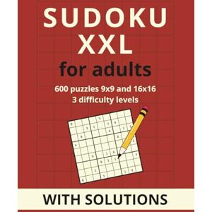Dutkiewicz, Anna Sudoku XXL for adults: 600 puzzles 9x9 and 16x16 – three difficulty levels and solutions Dutkiewicz, Anna Sudoku XXL for adults: 600 puzzles 9x9 and 16x16 – three difficulty levels and solutions