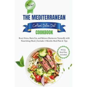 Steve, M. Delphine The Mediterranean Cortisol Detox Diet: Reset Stress, Burn Fat, and Balance Hormones Naturally with Nourishing Meals Includes 3 Months Meal Plan & Tips Steve, M. Delphine The Mediterranean Cortisol Detox Diet: Reset Stress, Burn Fat, and Balance Hormones Naturally with Nourishing Meals Includes 3 Months Meal Plan & Tips